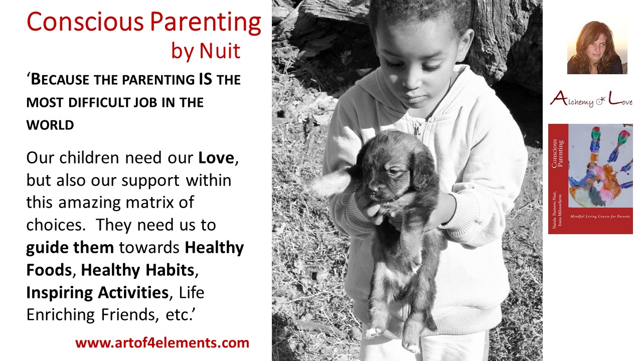 Why Conscious Parents, More Loving Parent, Conscious Parenting by Natasa Pantovic Nuit quote kids development parenting most difficult job